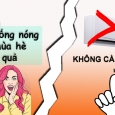 Cách chống nóng vào mùa hè hiệu quả không cần điều hòa